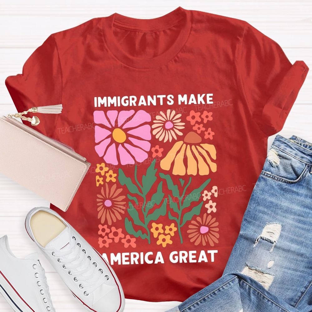 Immigrant Ants Make America Great Teacher T-shirt
