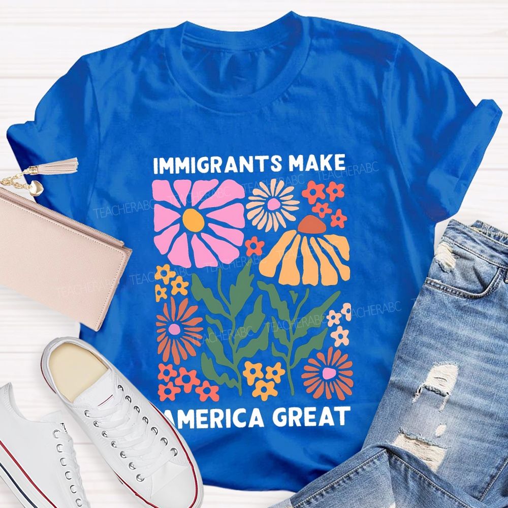 Immigrant Ants Make America Great Teacher T-shirt