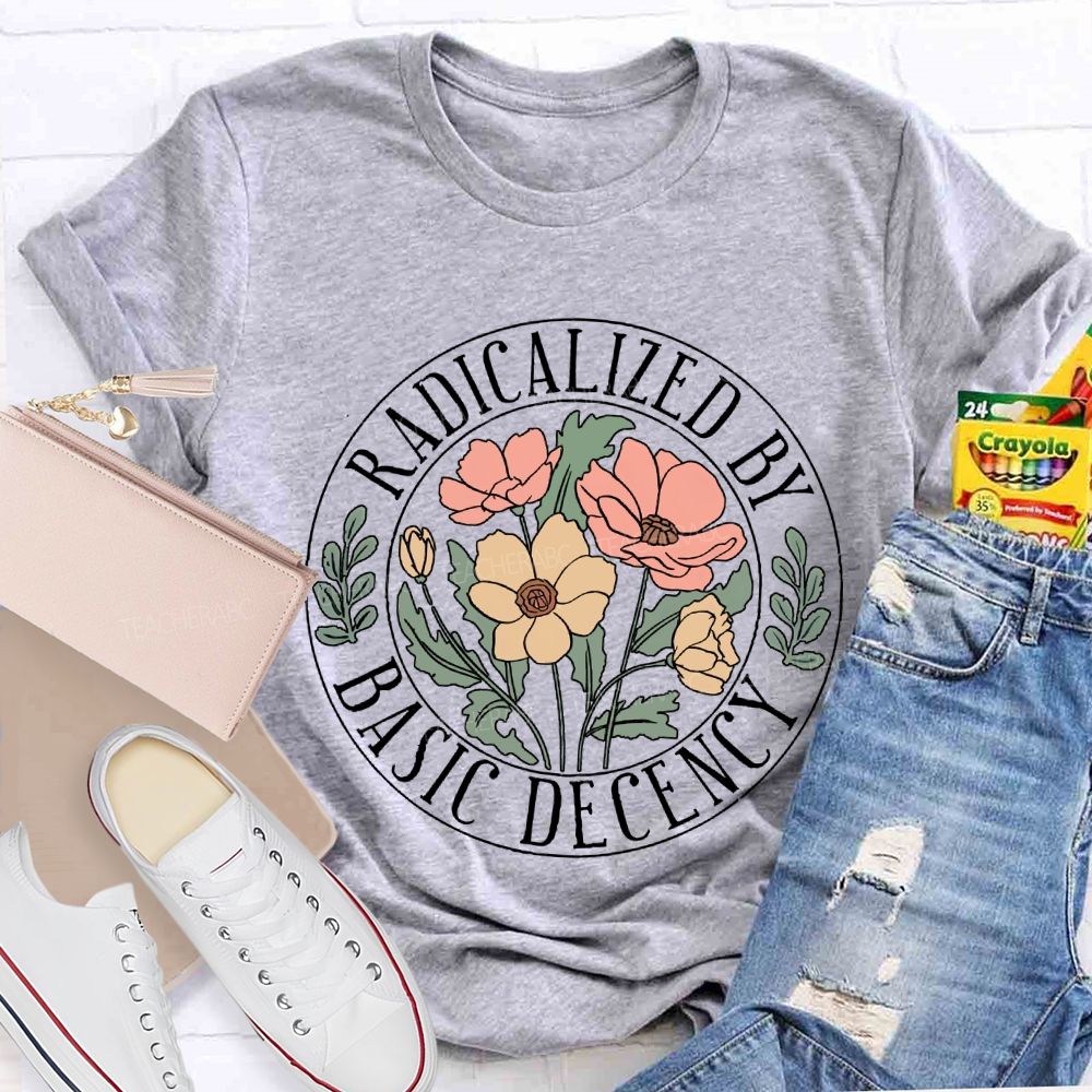Radicalized by Basic Decency Circular Pattern Flowers Teacher T-shirt