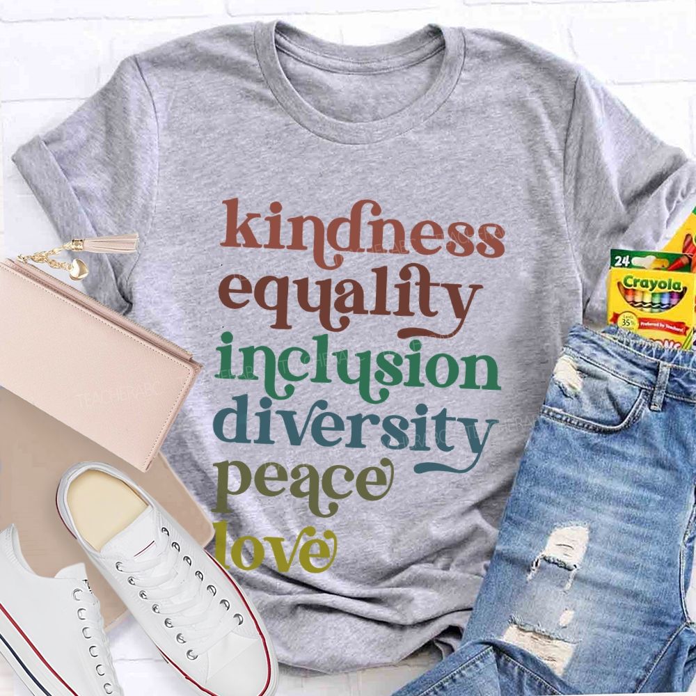 Kindness Equality Inclusion Diversity Peace Love Human Rights Teacher T-shirt