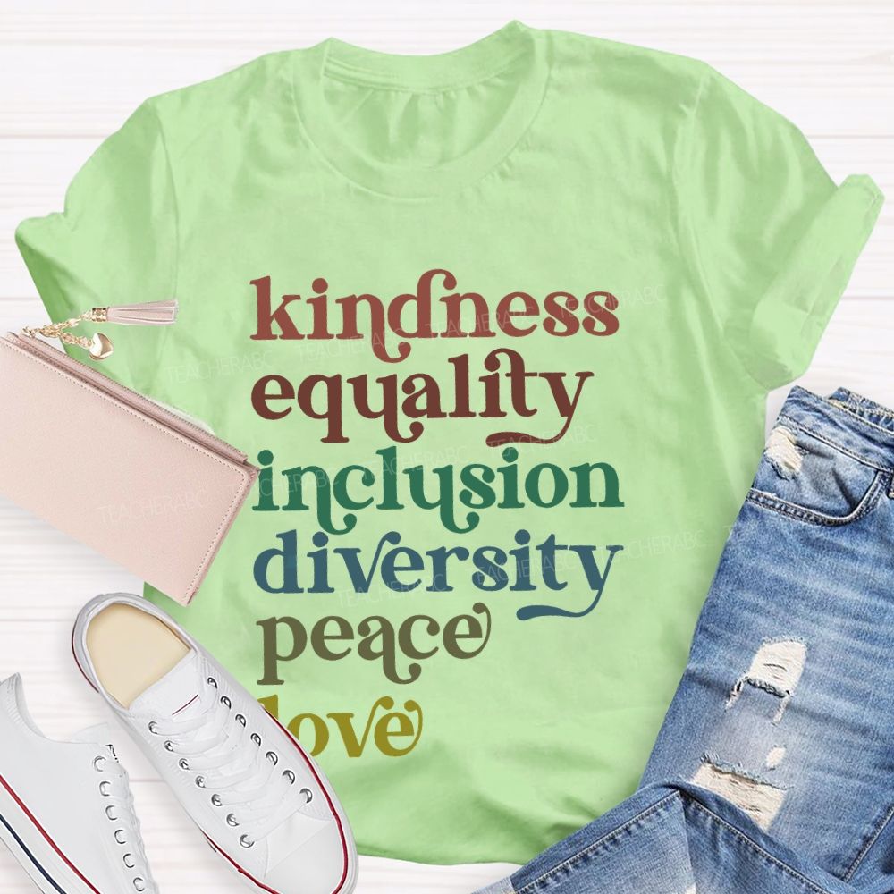 Kindness Equality Inclusion Diversity Peace Love Human Rights Teacher T-shirt
