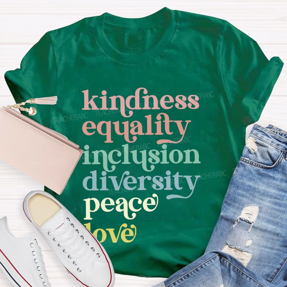 Kindness Equality Inclusion Diversity Peace Love Human Rights Teacher T-shirt
