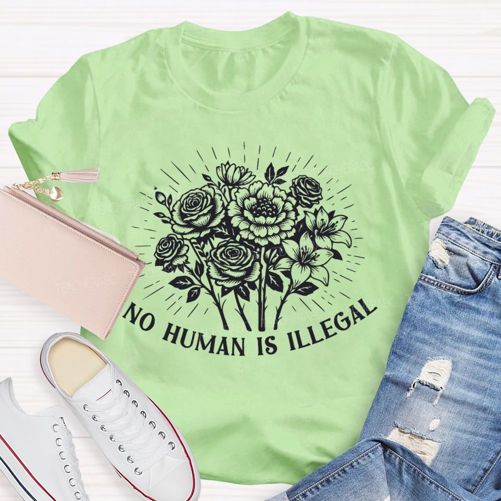 No Human Is Illegal Teacher T-shirt
