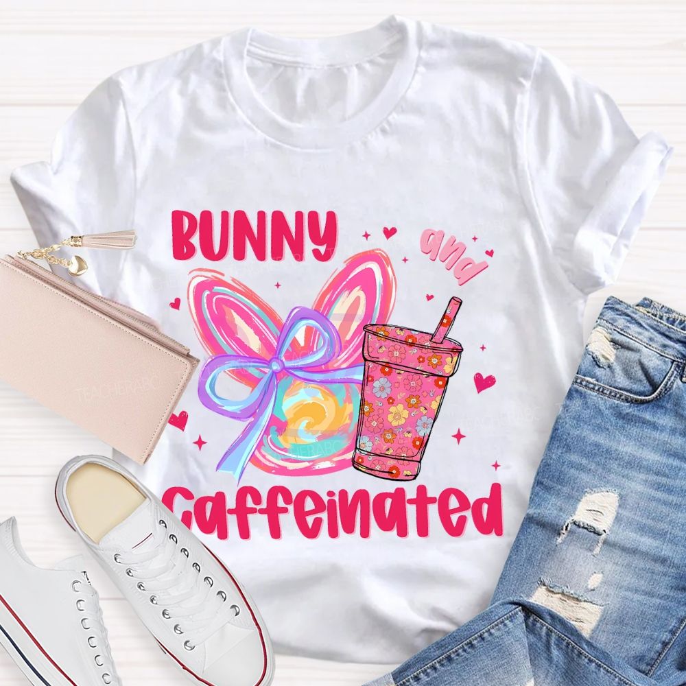 Bunny And Caffeinated Teacher T-shirt