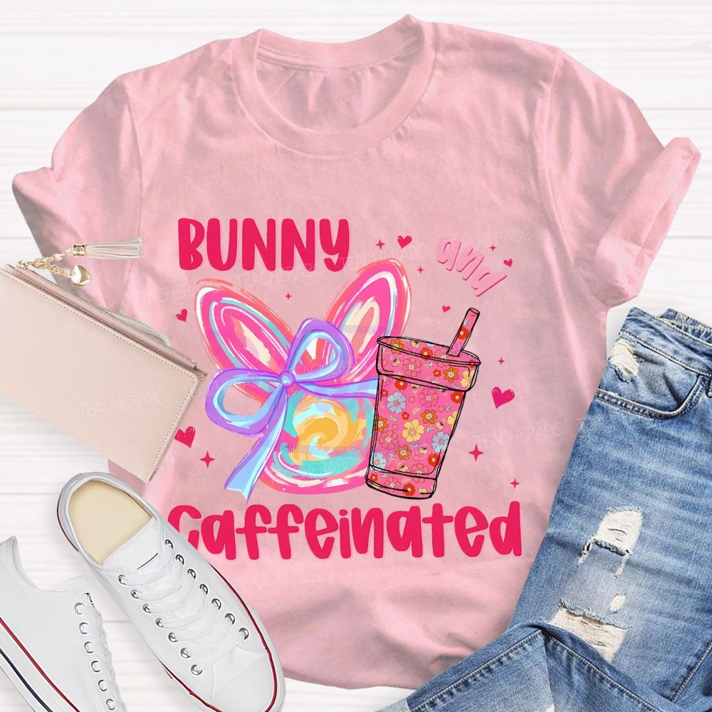 Bunny And Caffeinated Teacher T-shirt