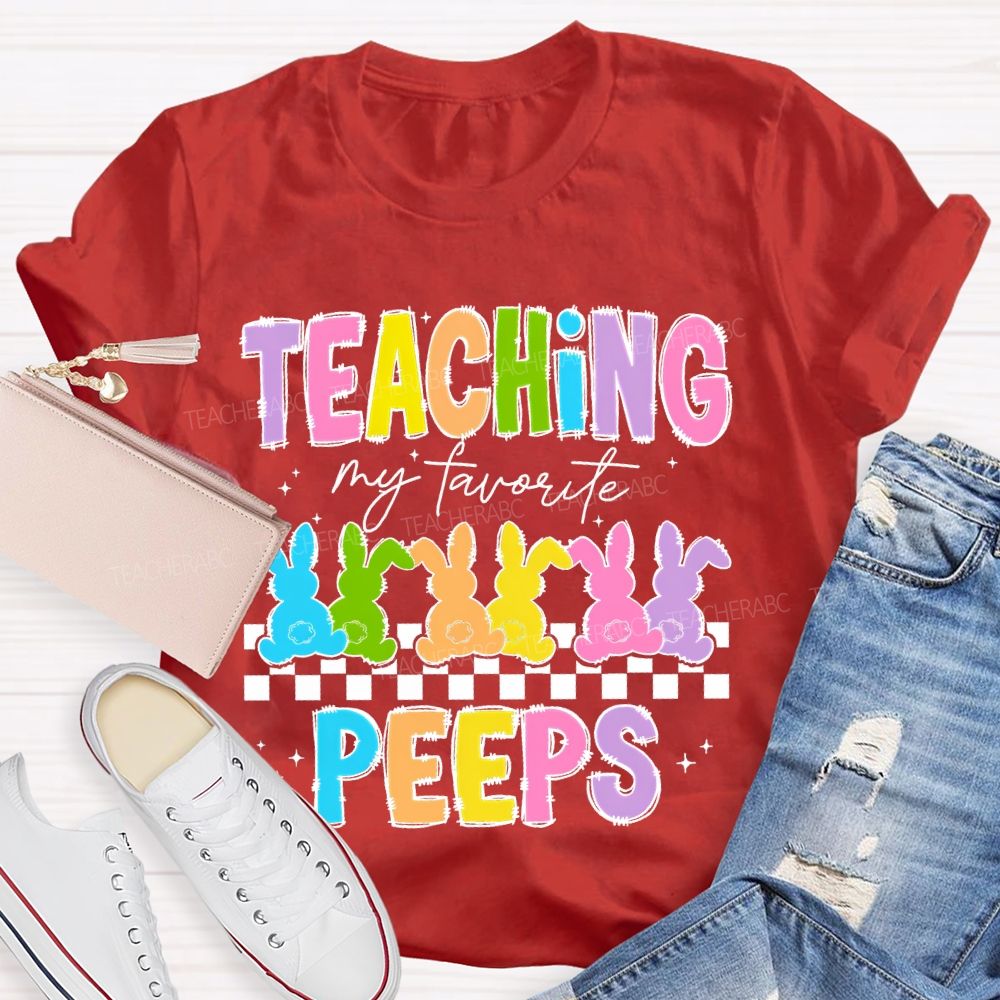 Teaching My Favorite Peeps Colorful Letters Teacher T-shirt