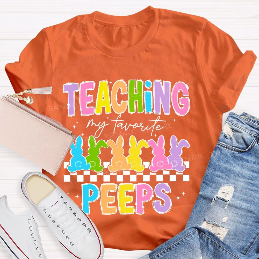 Teaching My Favorite Peeps Colorful Letters Teacher T-shirt