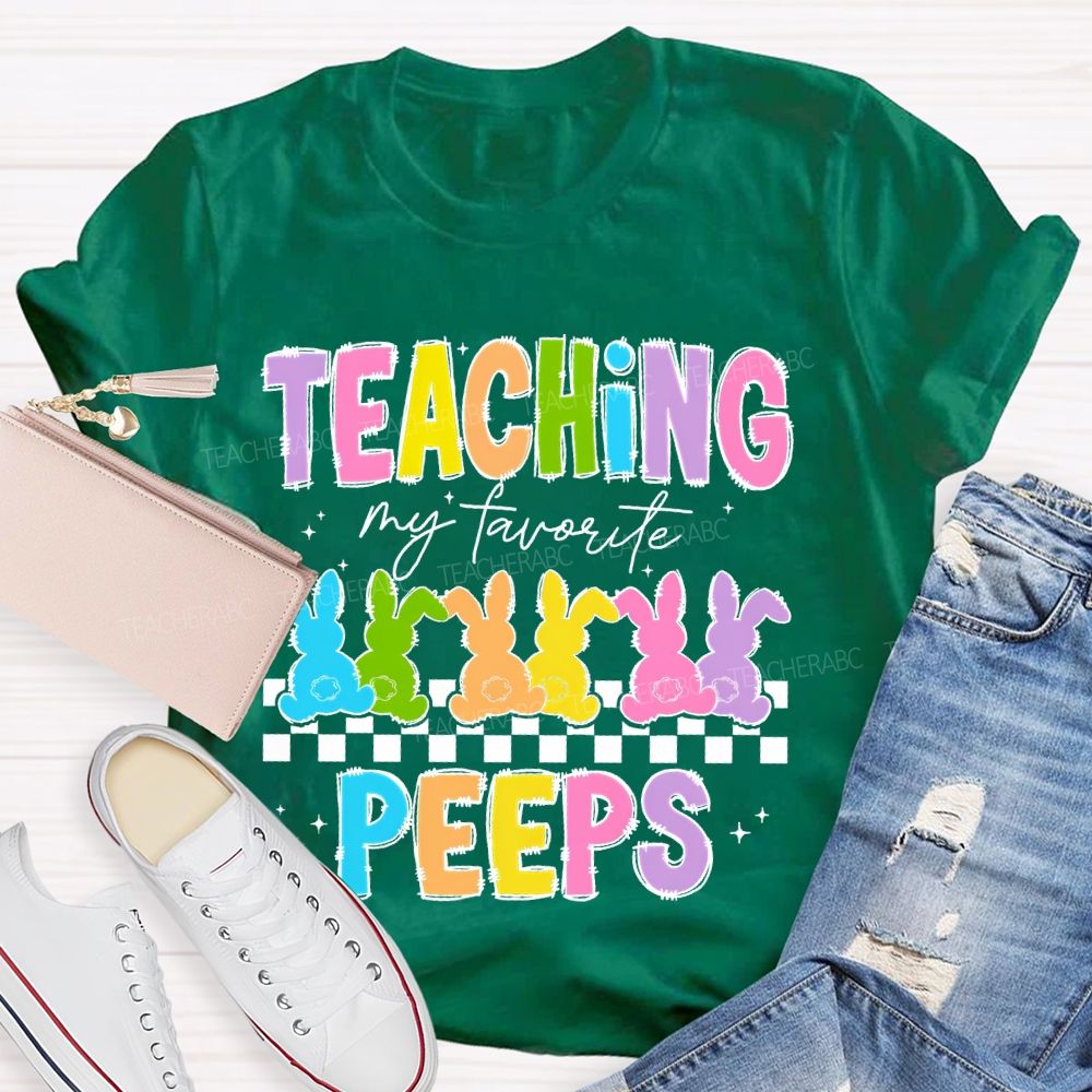 Teaching My Favorite Peeps Colorful Letters Teacher T-shirt