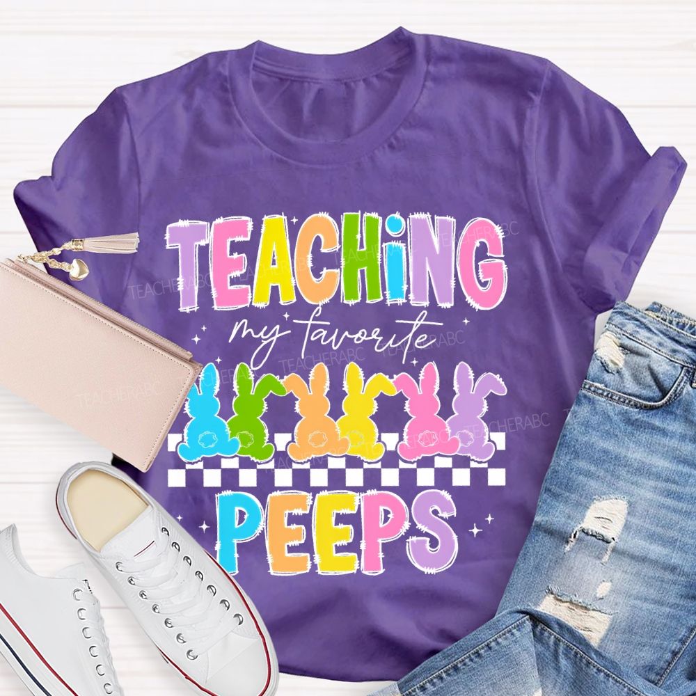 Teaching My Favorite Peeps Colorful Letters Teacher T-shirt