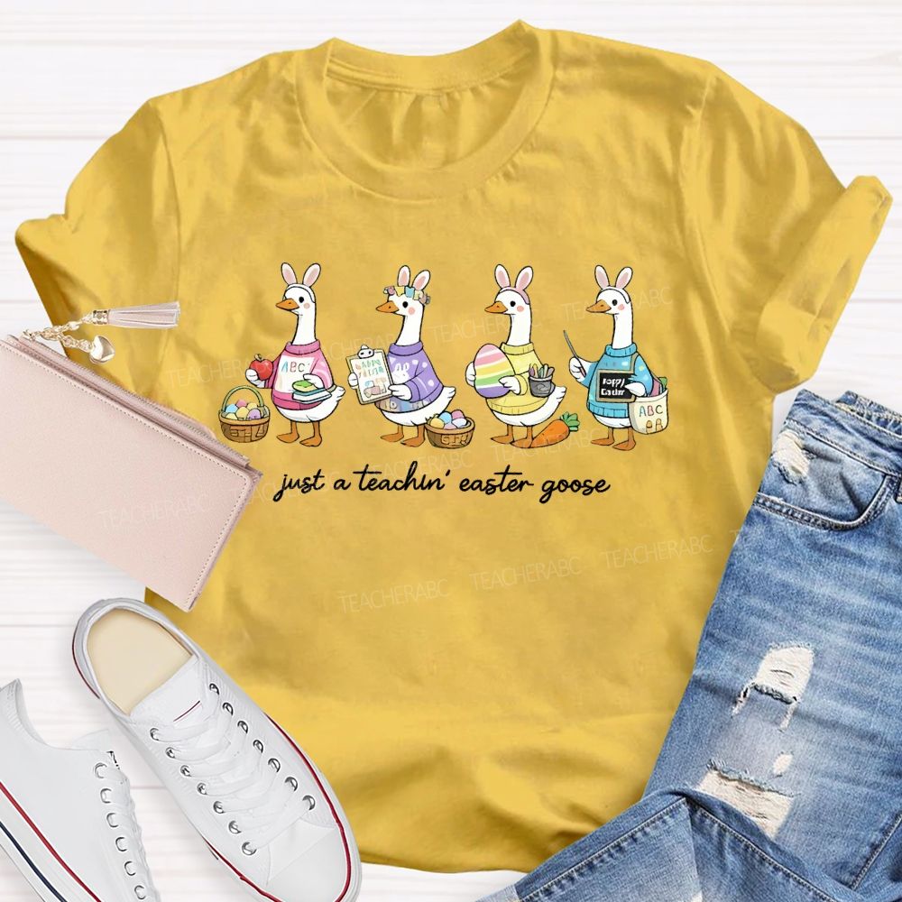 Just A Teacher Easter Goose Graphic Teacher T-shirt