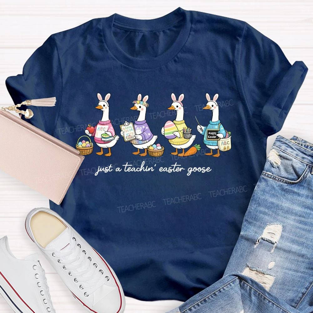 Just A Teacher Easter Goose Graphic Teacher T-shirt