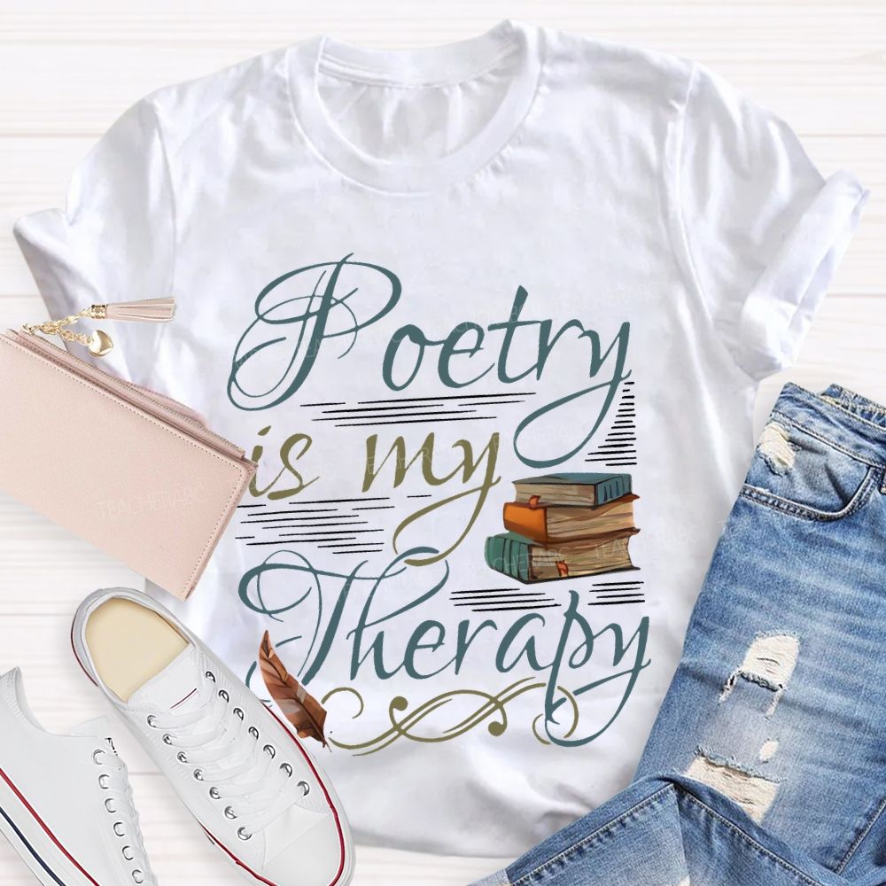 Poetry Is My Therapy Teacher T-shirt