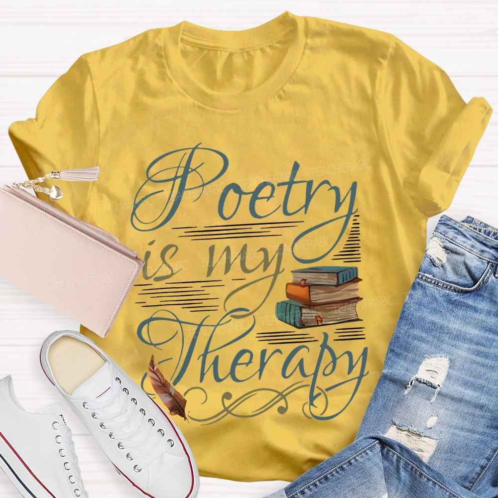 Poetry Is My Therapy Teacher T-shirt