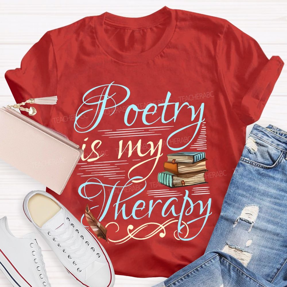 Poetry Is My Therapy Teacher T-shirt