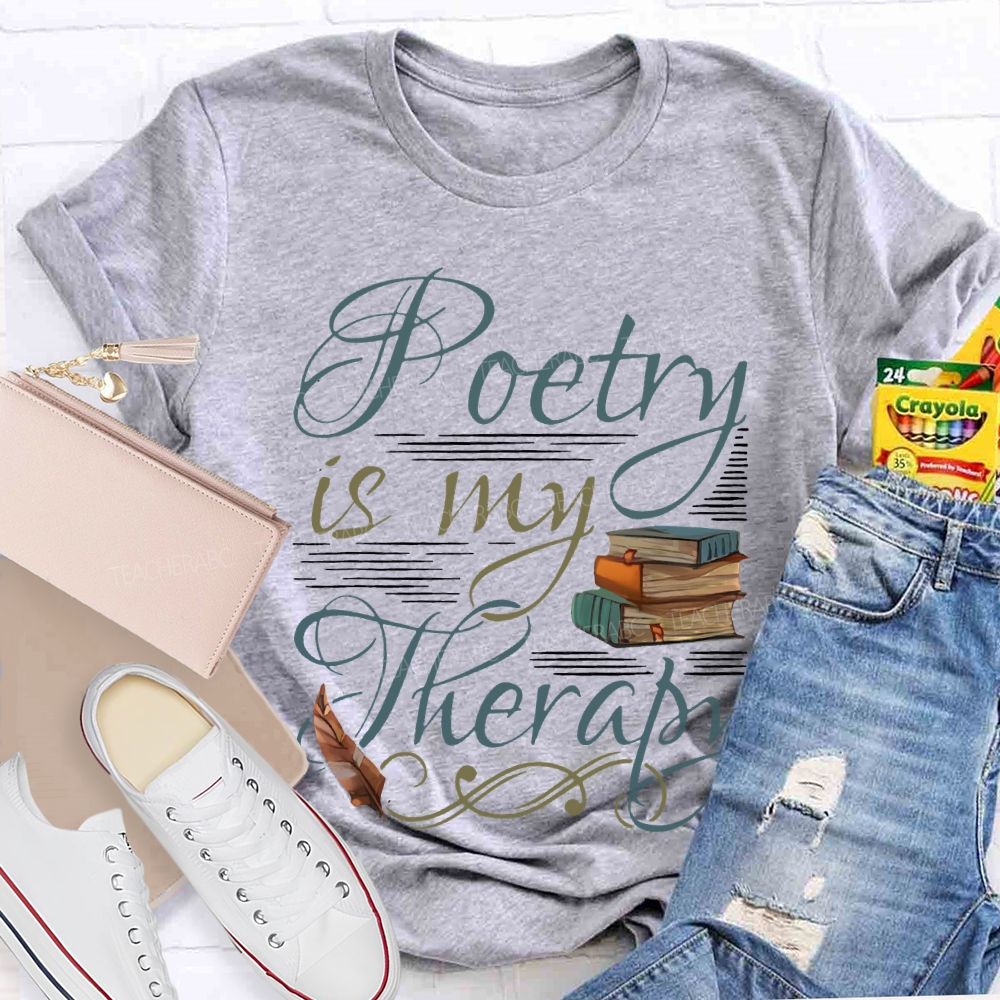 Poetry Is My Therapy Teacher T-shirt