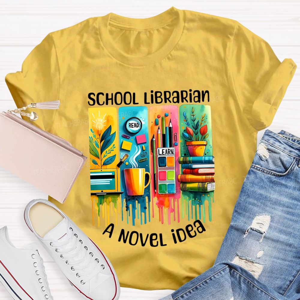 School Librarian A Novel Idea Read Learn Teacher T-shirt
