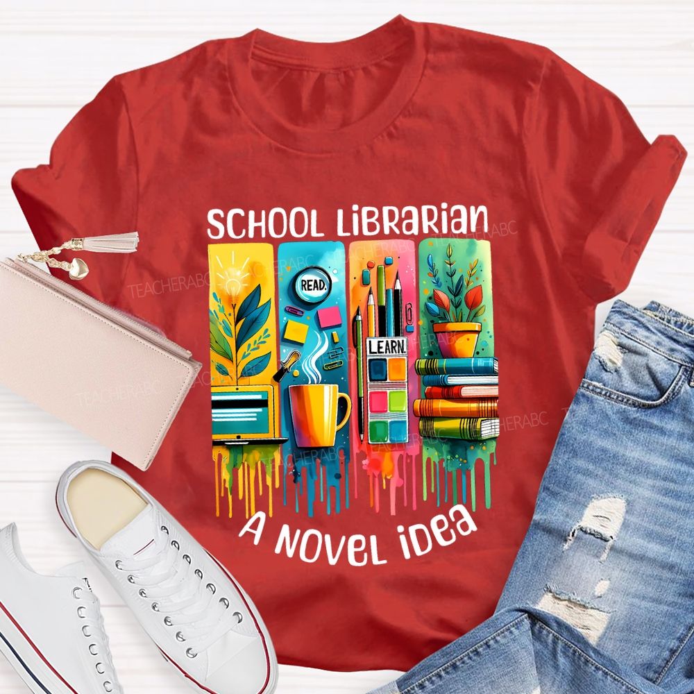 School Librarian A Novel Idea Read Learn Teacher T-shirt