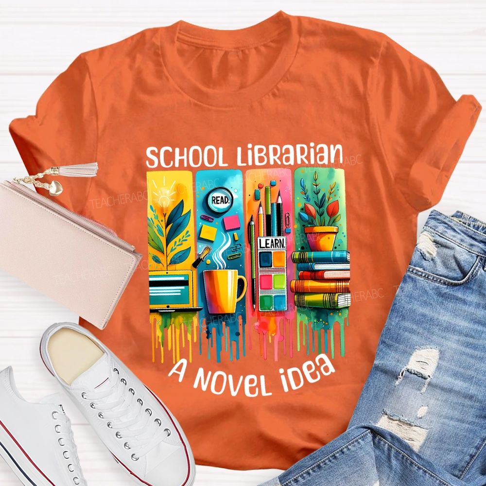 School Librarian A Novel Idea Read Learn Teacher T-shirt