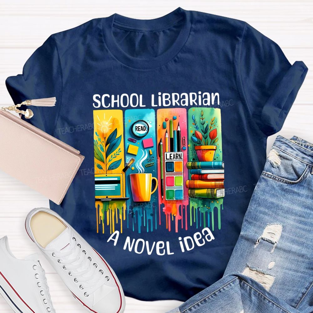 School Librarian A Novel Idea Read Learn Teacher T-shirt
