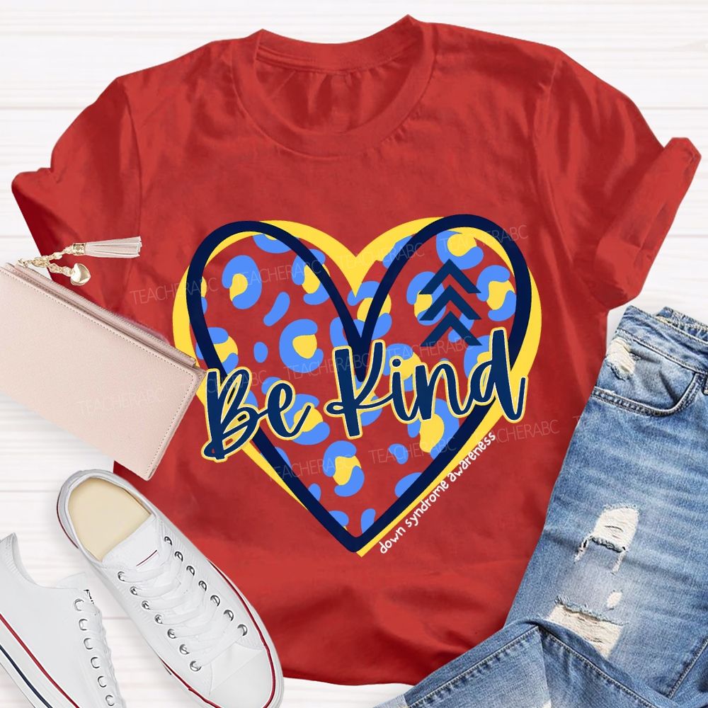 Be Kind Down Syndrome Awareness Teacher T-shirt