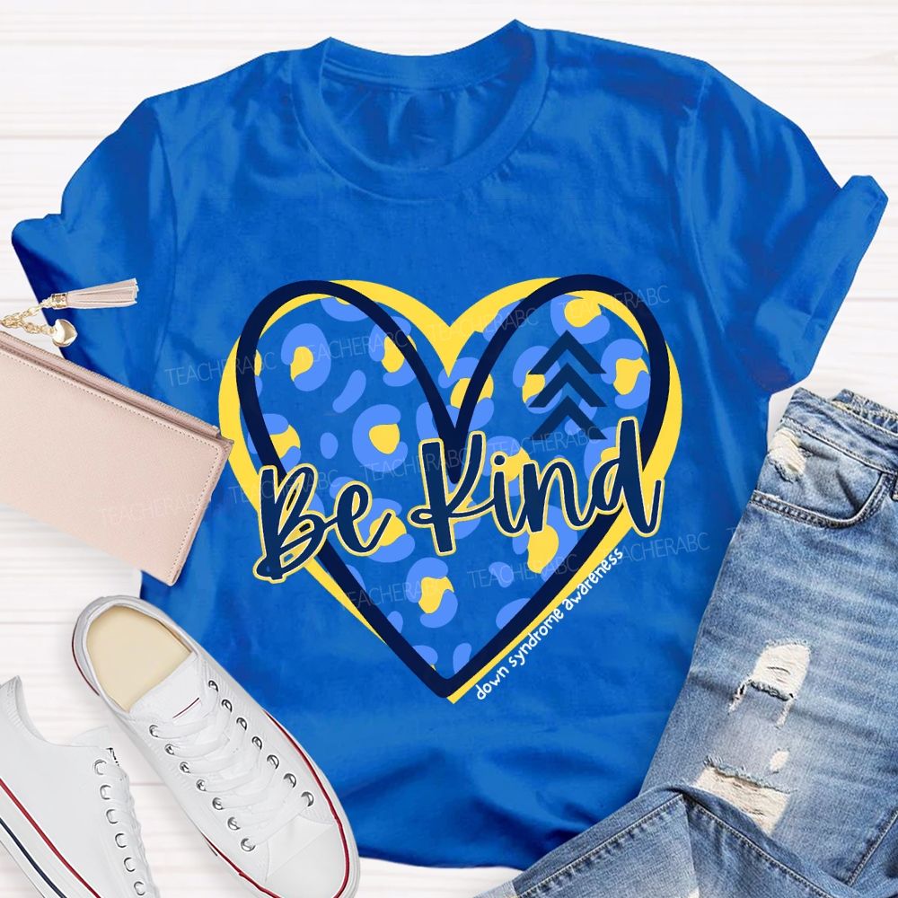 Be Kind Down Syndrome Awareness Teacher T-shirt