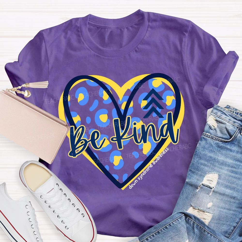 Be Kind Down Syndrome Awareness Teacher T-shirt