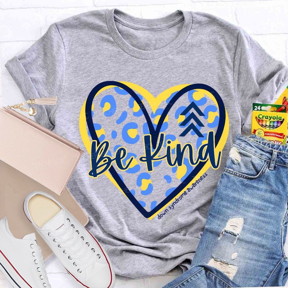 Be Kind Down Syndrome Awareness Teacher T-shirt