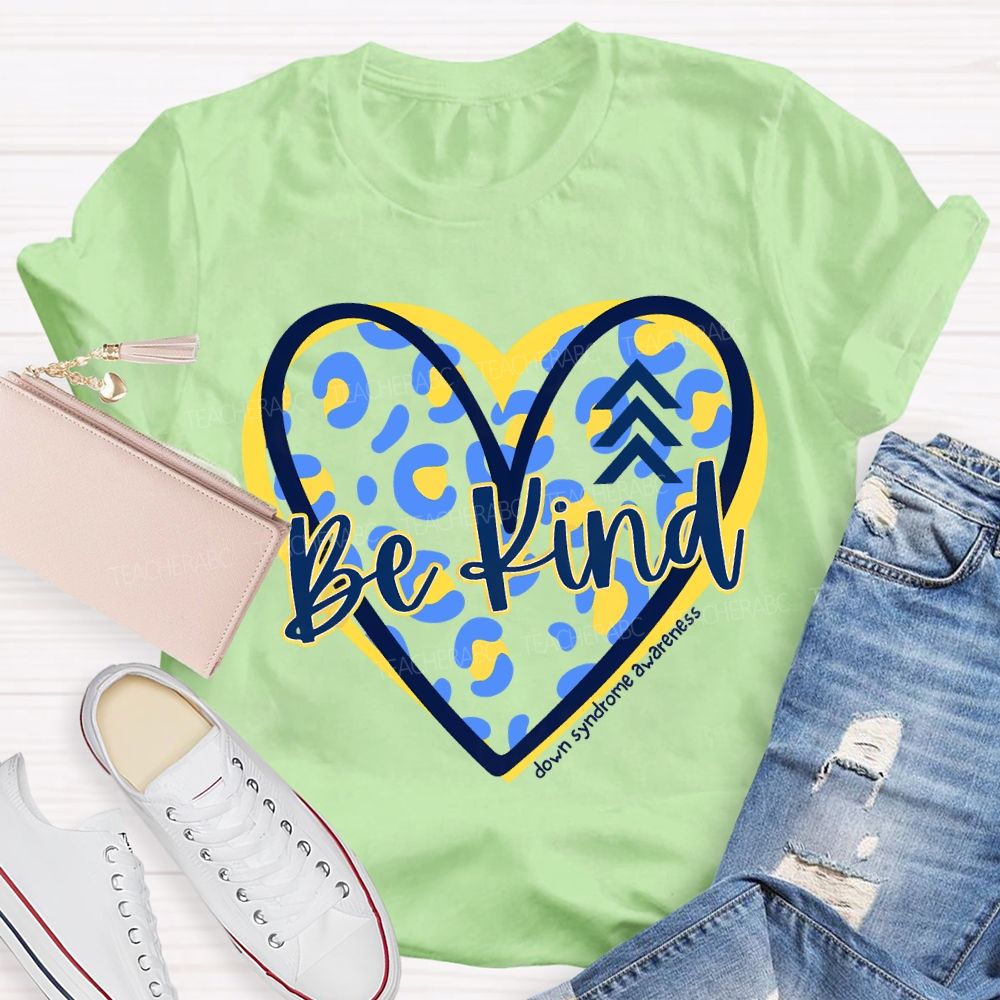 Be Kind Down Syndrome Awareness Teacher T-shirt