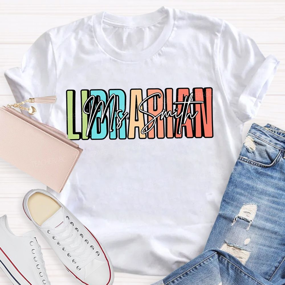 Personalized Name Librarian Colored Fonts Teacher T-shirt
