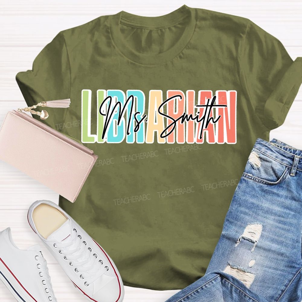 Personalized Name Librarian Colored Fonts Teacher T-shirt