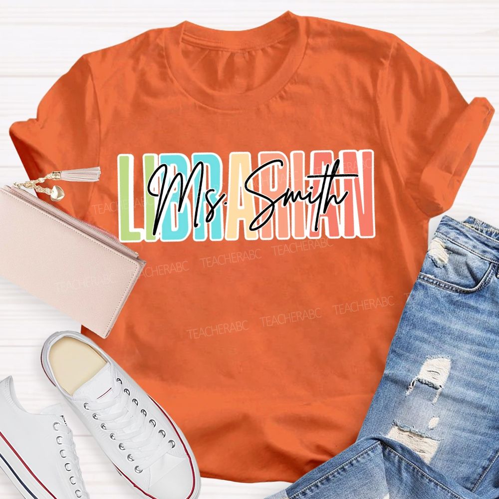 Personalized Name Librarian Colored Fonts Teacher T-shirt