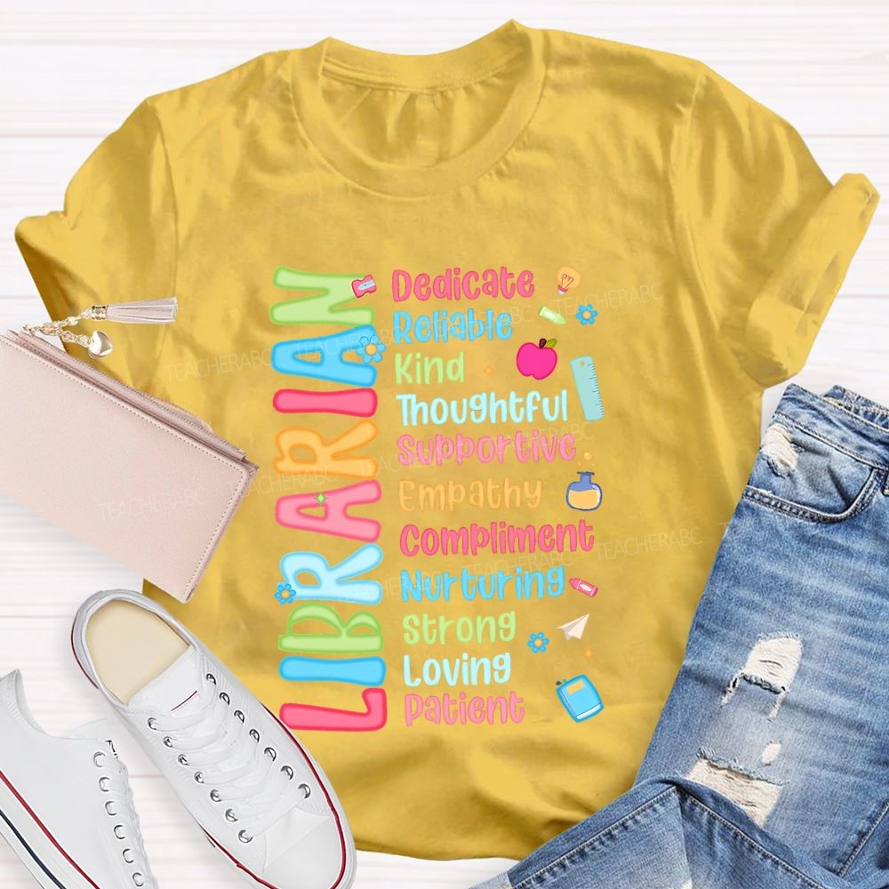 Librarian Dedicate Reliable Kind Thoughtful Supportive Empathy Compliment Strong T-shirt