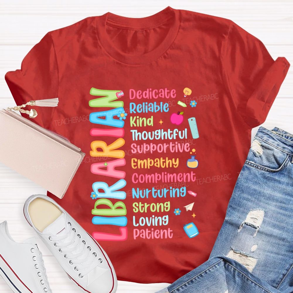 Librarian Dedicate Reliable Kind Thoughtful Supportive Empathy Compliment Strong T-shirt