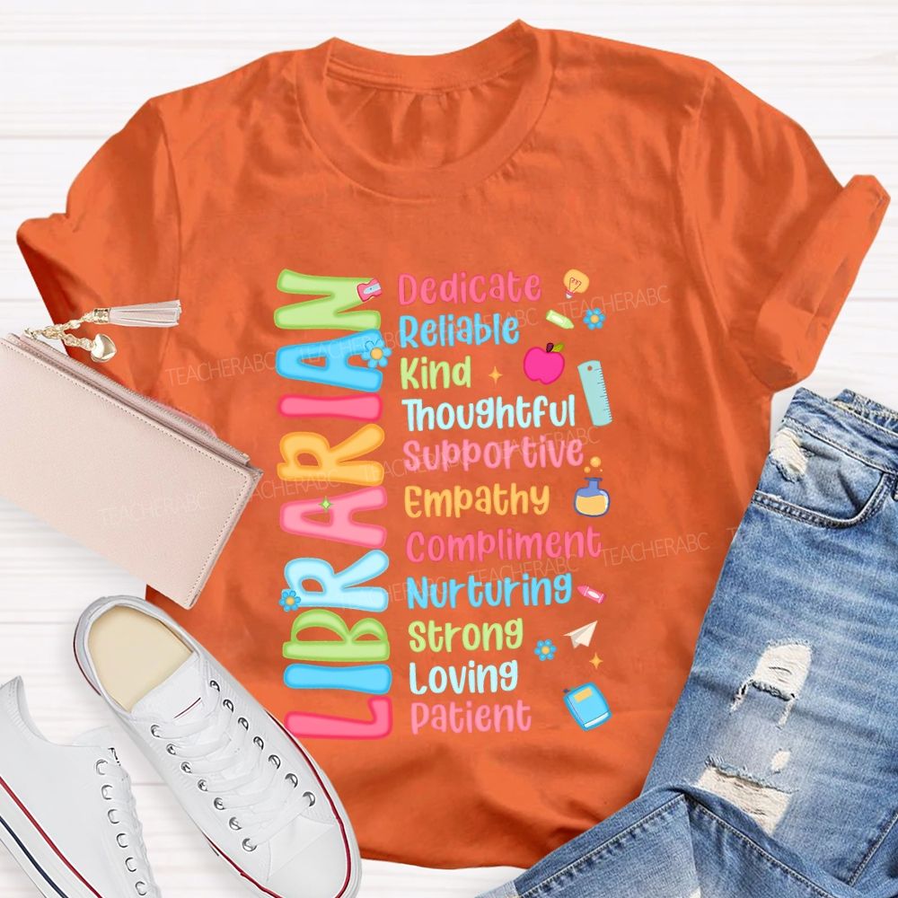 Librarian Dedicate Reliable Kind Thoughtful Supportive Empathy Compliment Strong T-shirt
