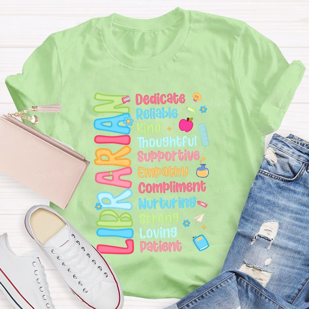 Librarian Dedicate Reliable Kind Thoughtful Supportive Empathy Compliment Strong T-shirt