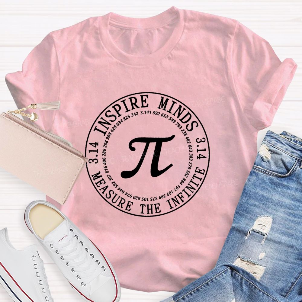 Inspire Minds Measure The Infinite Math Teacher T-shirt