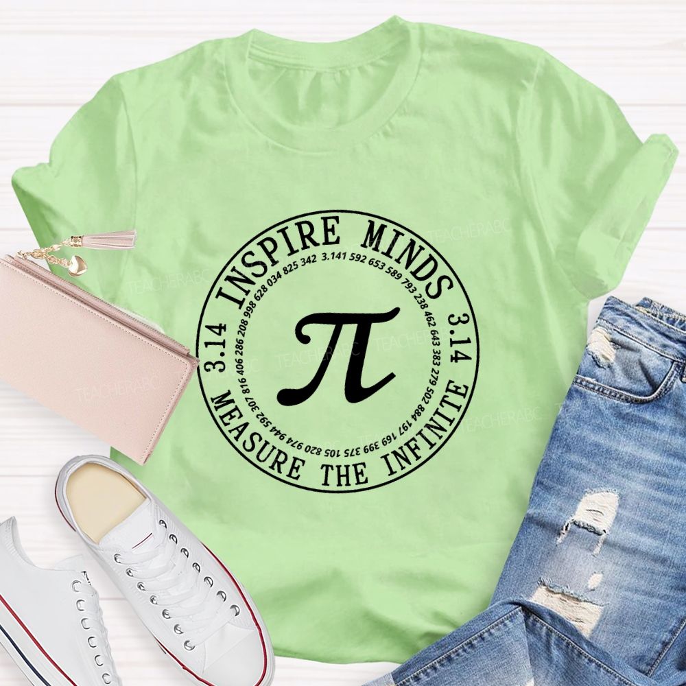 Inspire Minds Measure The Infinite Math Teacher T-shirt