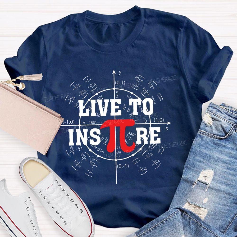 Live To Inspire Pi Day Teacher T-Shirt