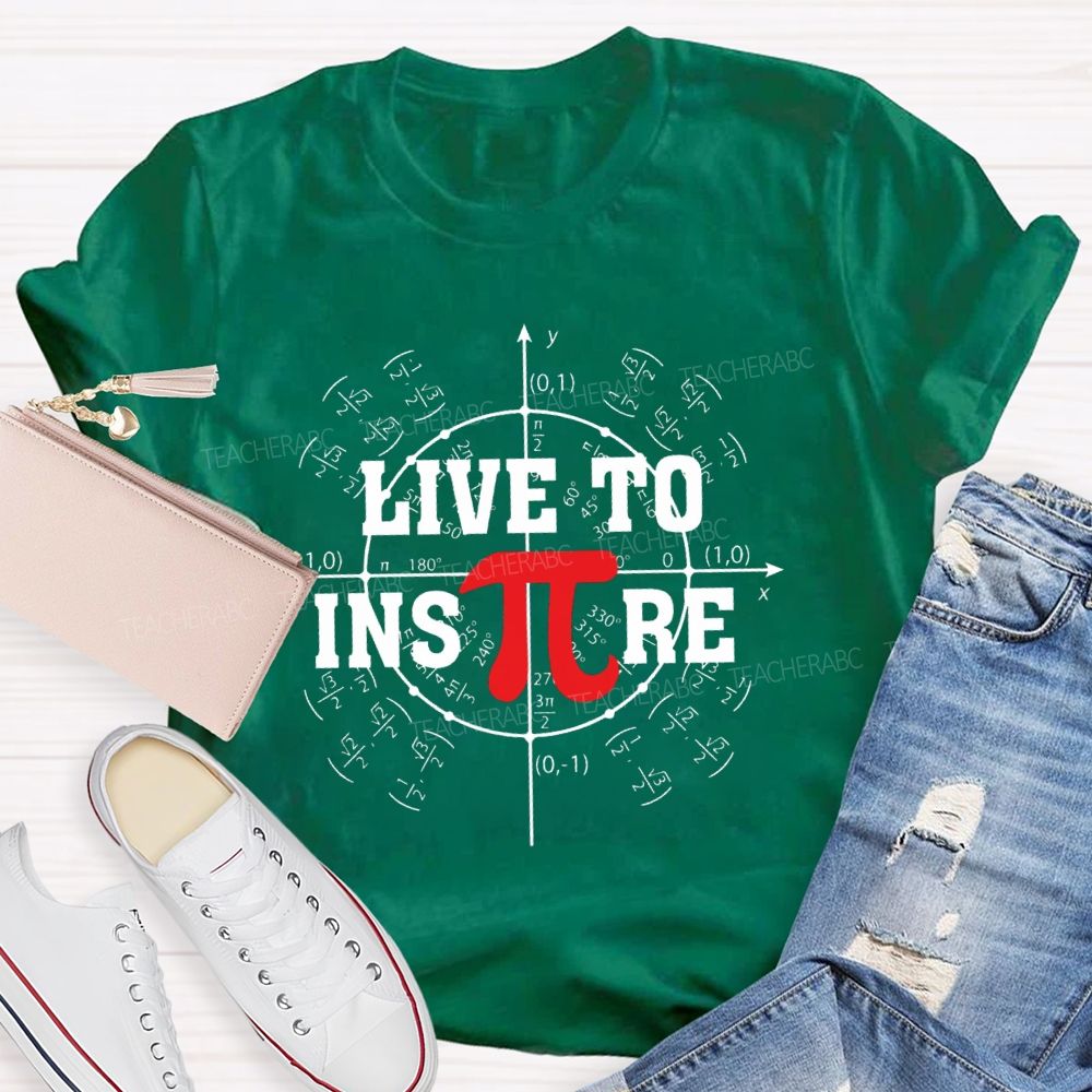 Live To Inspire Pi Day Teacher T-Shirt