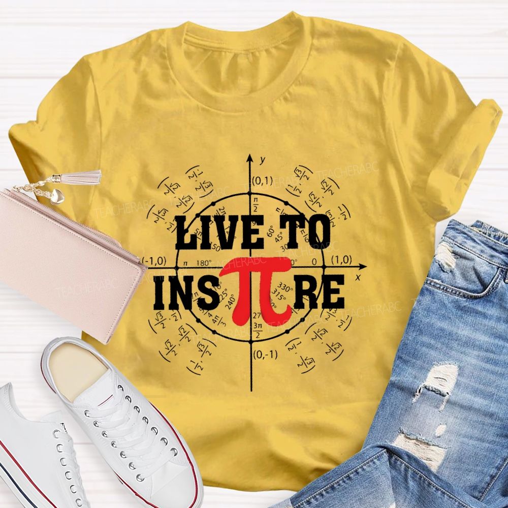 Live To Inspire Pi Day Teacher T-Shirt