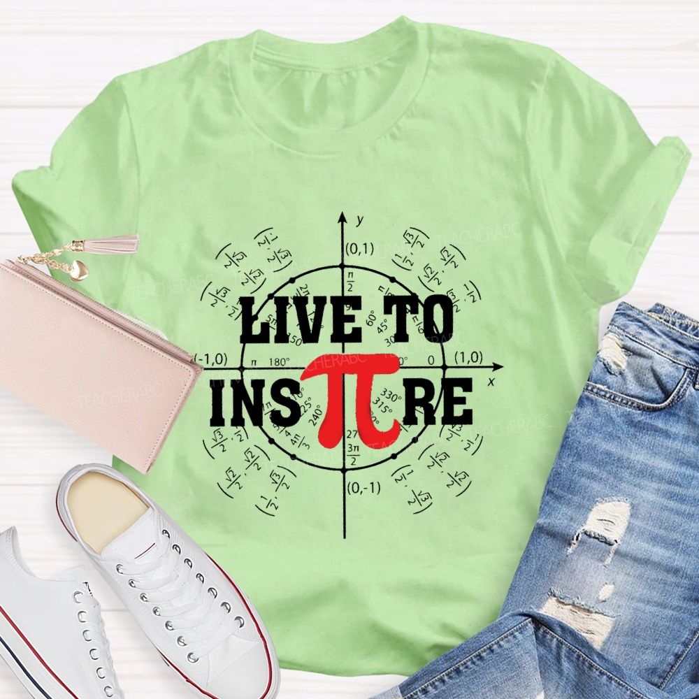 Live To Inspire Pi Day Teacher T-Shirt