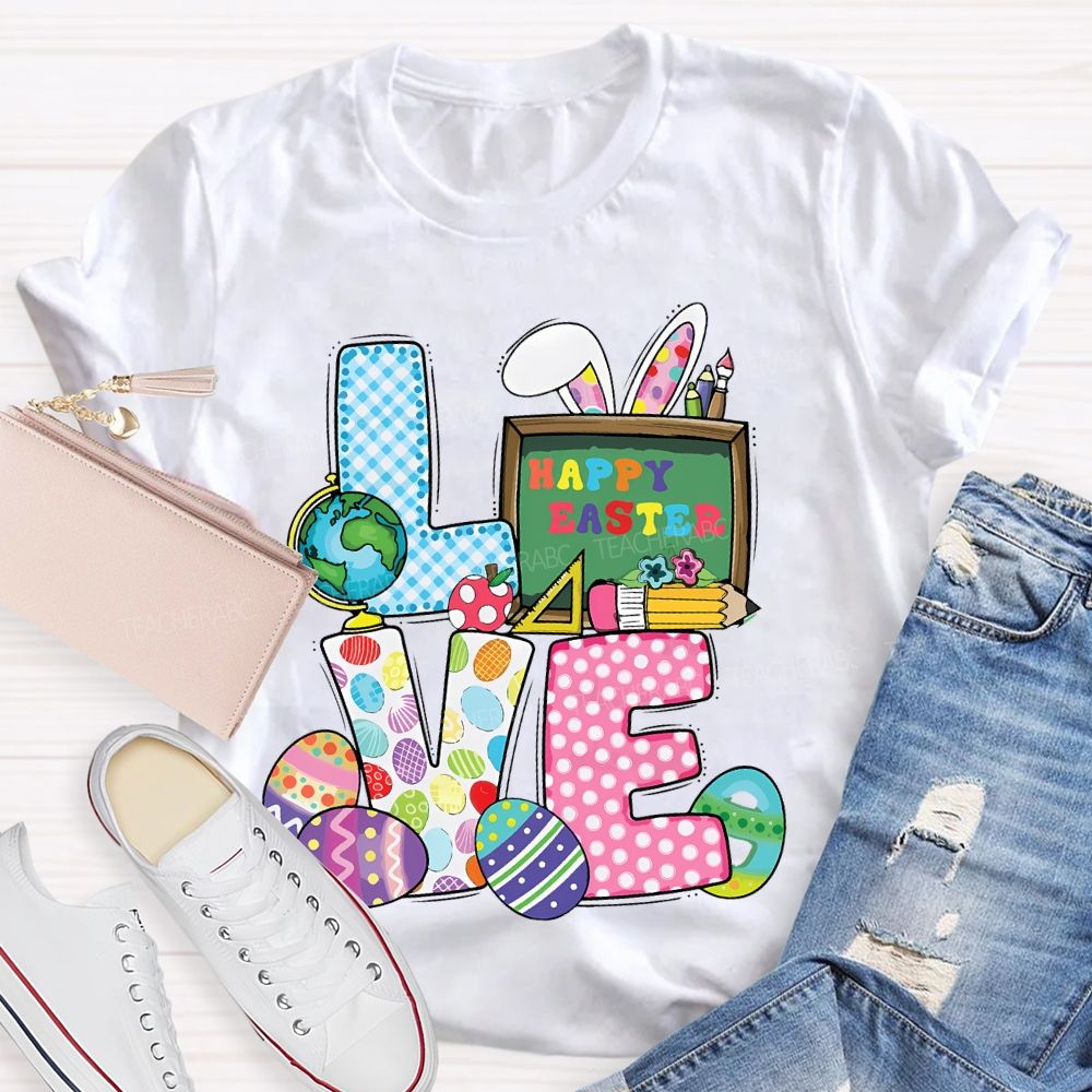 Love Happy Easter Teacher T-shirt