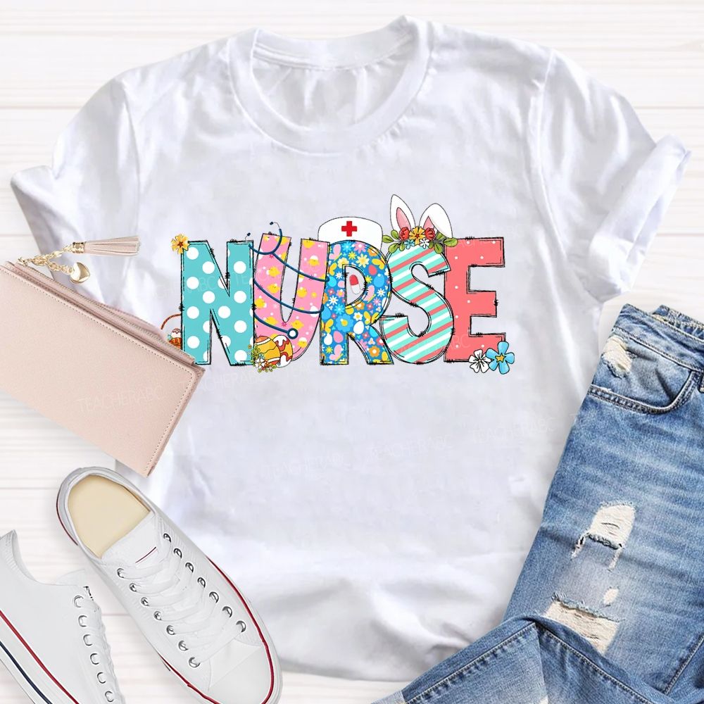 Nurse Easter Flowers Letters Teacher T-shirt