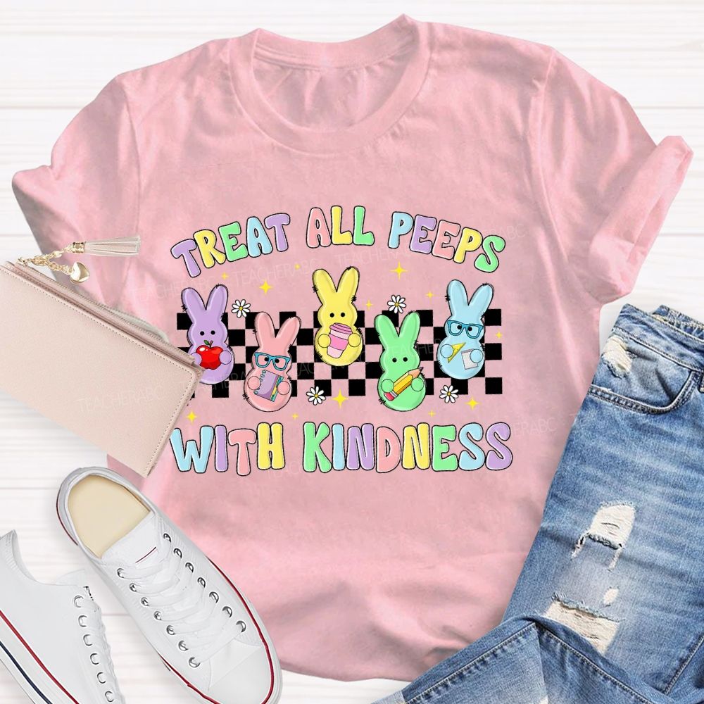 Treat All Peeps With Kindness Easter Graphic Teacher T-shirt