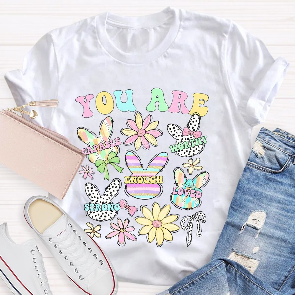 You Are Enough Easter Teacher T-shirt