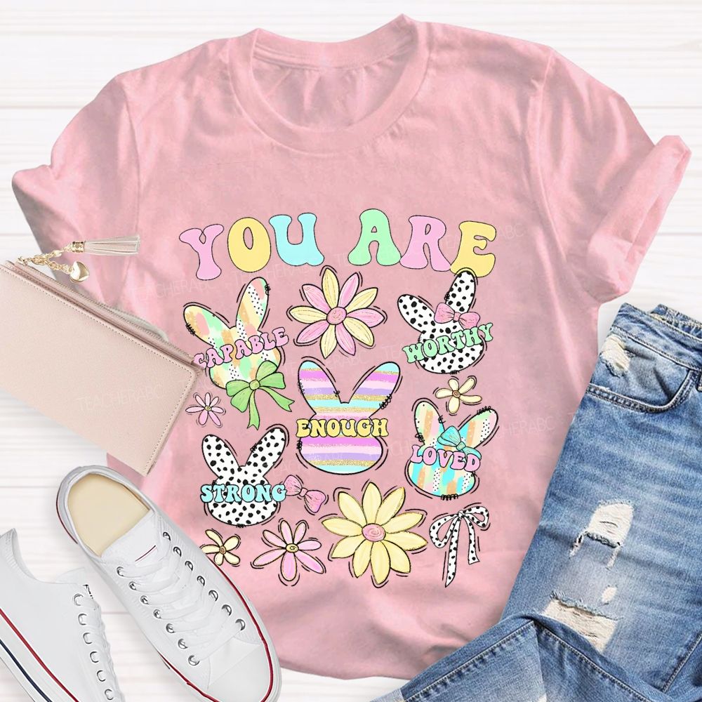 You Are Enough Easter Teacher T-shirt
