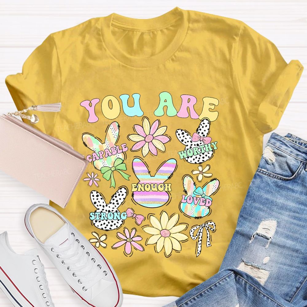 You Are Enough Easter Teacher T-shirt