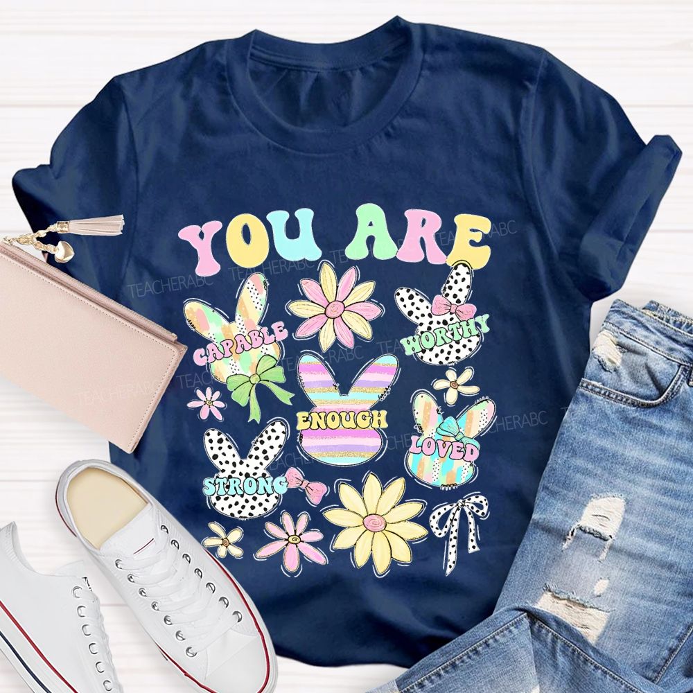 You Are Enough Easter Teacher T-shirt