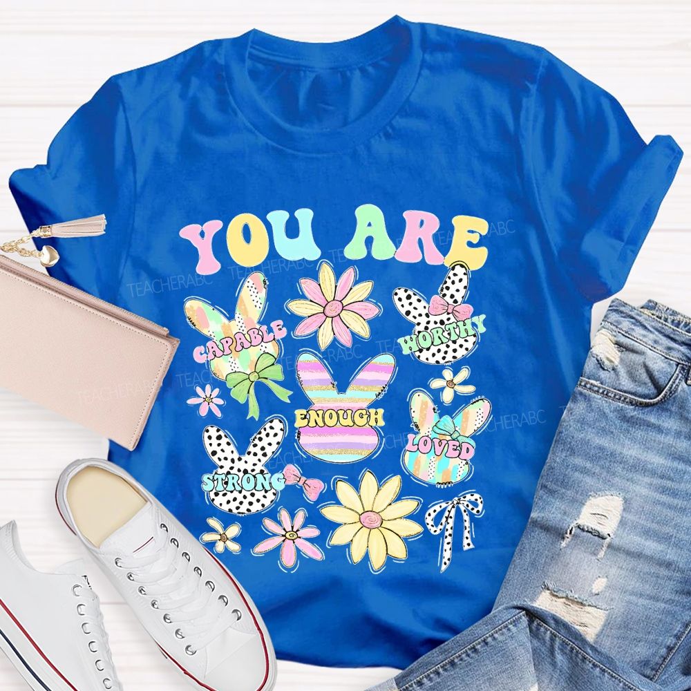 You Are Enough Easter Teacher T-shirt