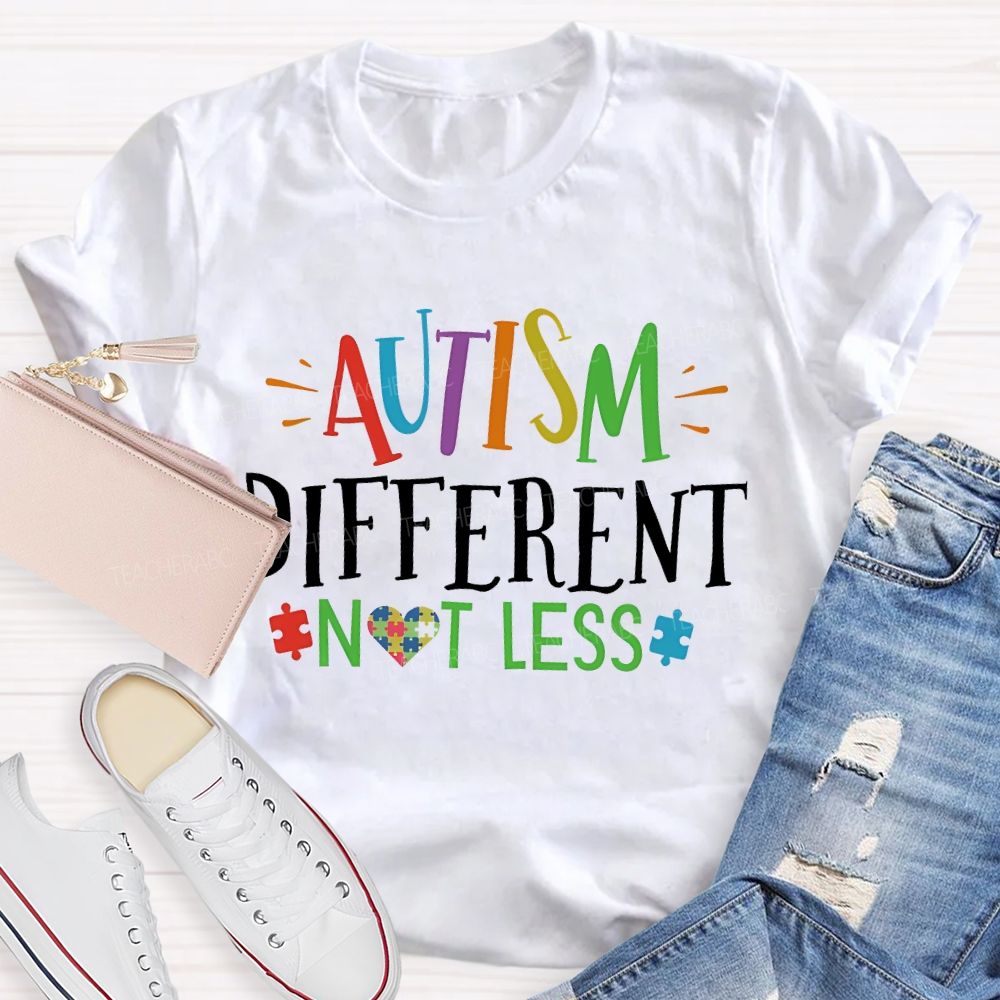 Different Not Less Autism Awareness Colorful Letters Teacher T-shirt
